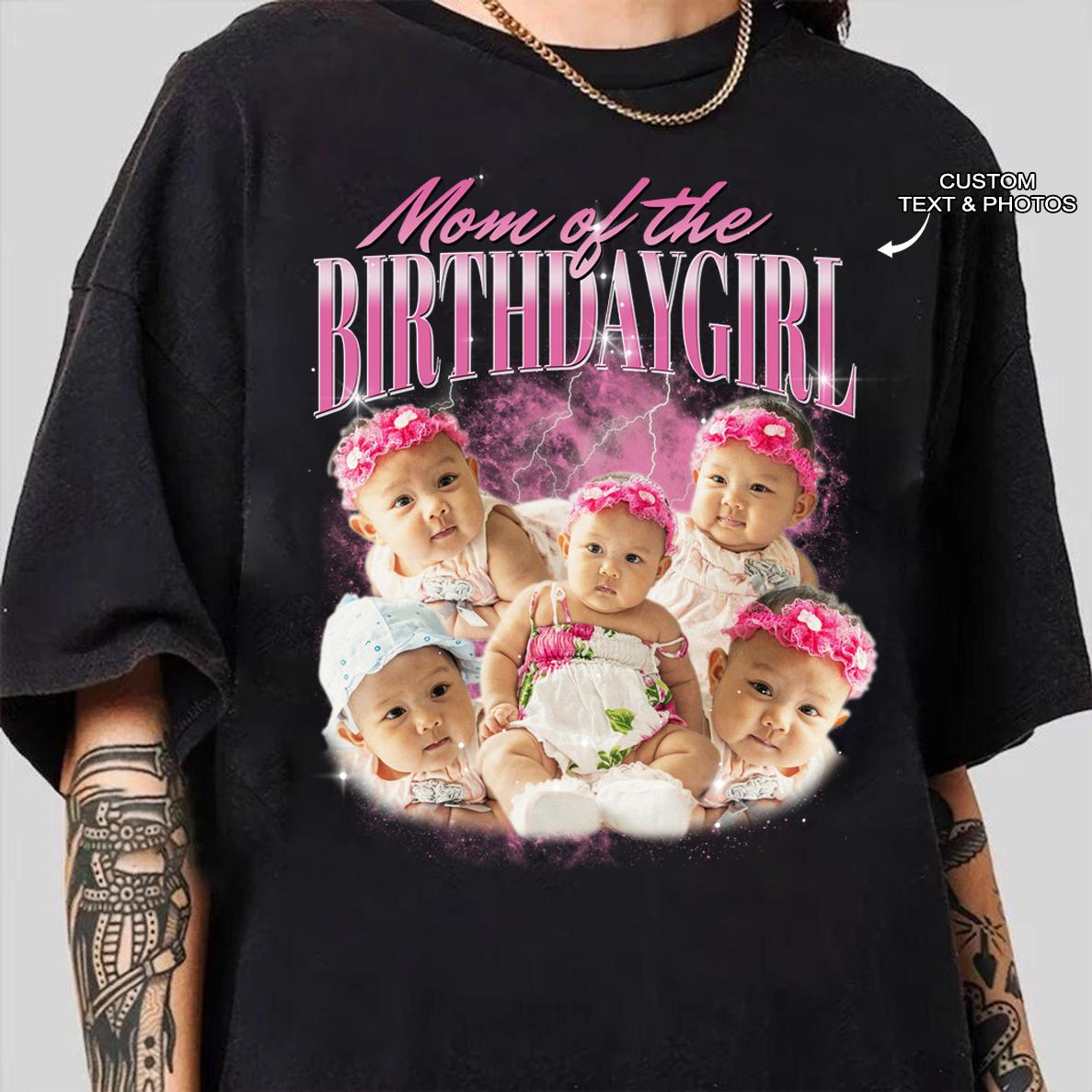 Mom Of The Birthday Girl Custom Shirt, Custom Birthday Photo Collage Shirt, Matching Family Personalized Bootleg Birthday Party